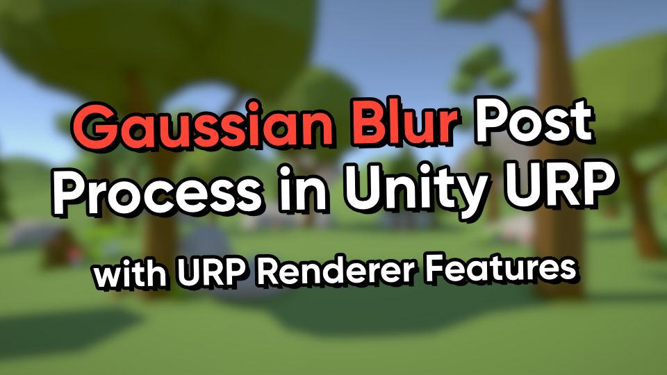 Gaussian Blur Post Process in Unity URP