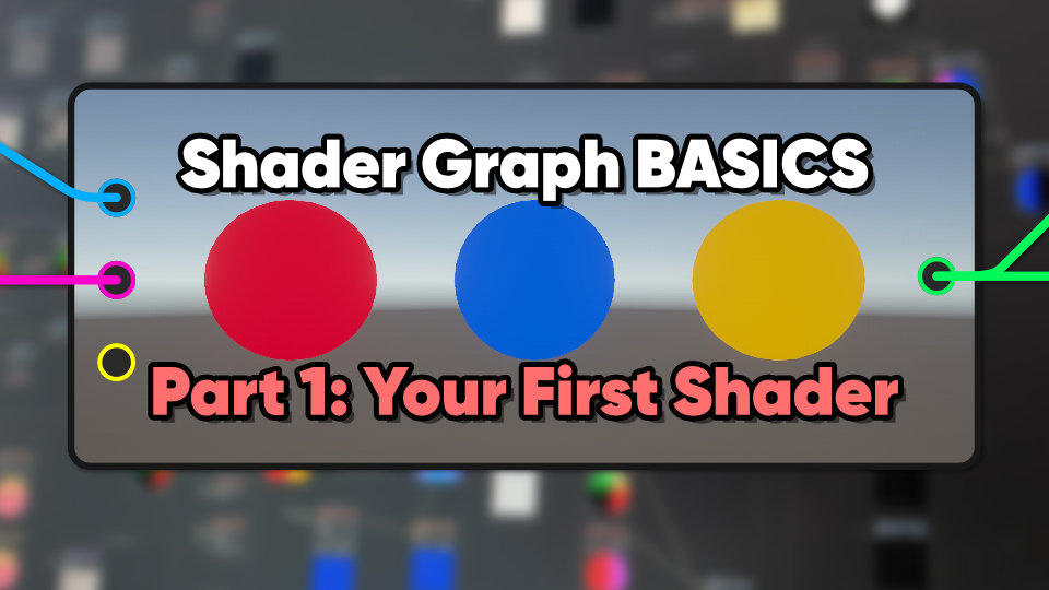Unity Shader Graph Basics (Part 1 - Your First Graph)