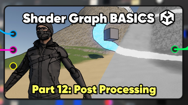 Unity Shader Graph Basics (Part 12 - Post Processing)